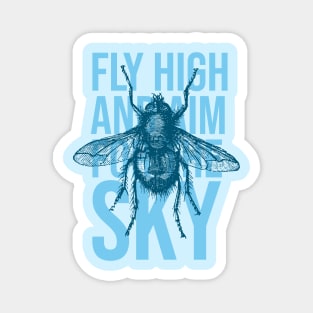 Fly high and aim for the sky Magnet