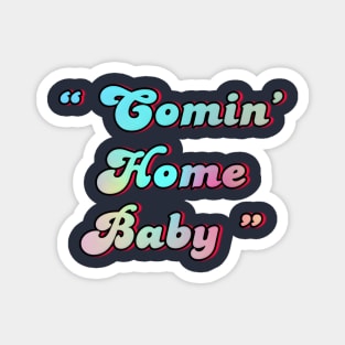 coming home baby Magnet