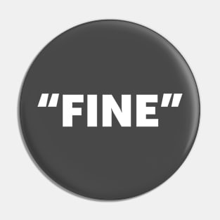 "FINE" Pin