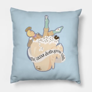 "Thy Cocoa Doth Grow Cold" Pillow