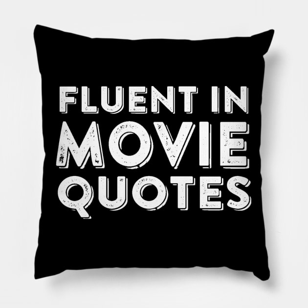 Fluent in Movie Quotes - Film Geek Pillow by ballhard