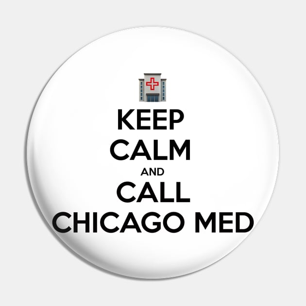 Keep Calm Chicago Med Pin by Meet Us At Molly's