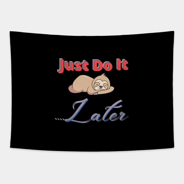 Just Do It Later. Tapestry by Reaisha