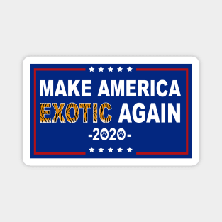 Make America Exotic Again - Funny Magnet