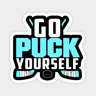Go Puck Yourself Ice Hockey Magnet