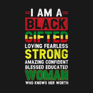 I Am Black Woman - Black History Month T-Shirt African Afro Educated Gifted Strong Black Girl Woman T-Shirt