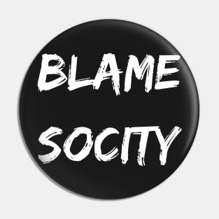 Blame Socity Pin