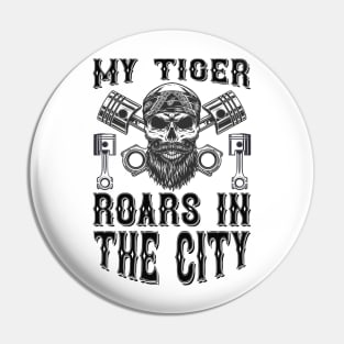 My tiger roars in the city  T Shirt For Women Men Pin