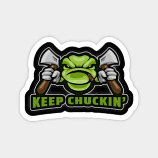 Keep Chuckin' Magnet