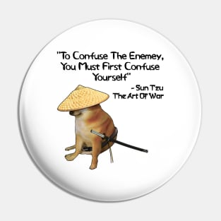 The Art Of War Confuse Yourself Samurai Doge Pin