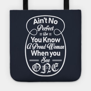 Proud Woman (ain't no Perfect yet very proud) Tote