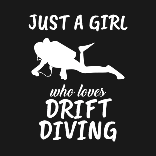 Just A Girl Who Loves Drift Diving T-Shirt