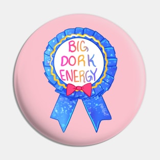 Big Dork Energy Pin