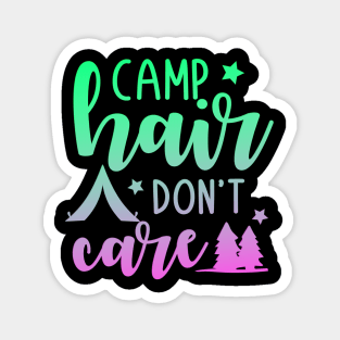 Camp Hair Don't Care Magnet