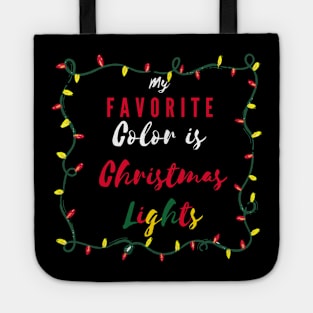 My Favorite Color Is Christmas Lights Tote