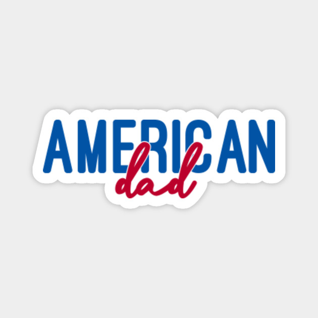 American Dad American Magnet Teepublic De