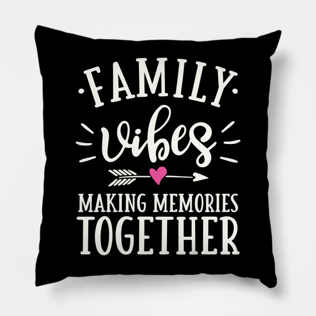 Family Vibes Making Memories Together Pillow by kangaroo Studio