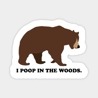 I Poop In The Woods Bear Shirt Magnet