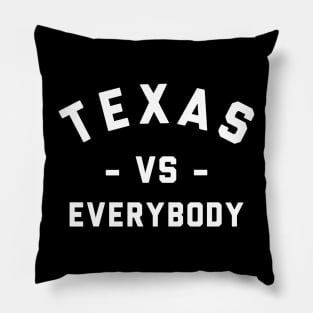 Texas Vs Everybody Pillow