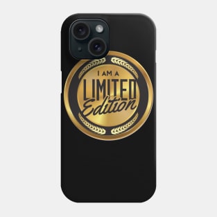 I Am A Limited edition Phone Case