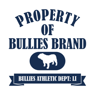 PROPERTY OF BULLIES BRAND T-Shirt