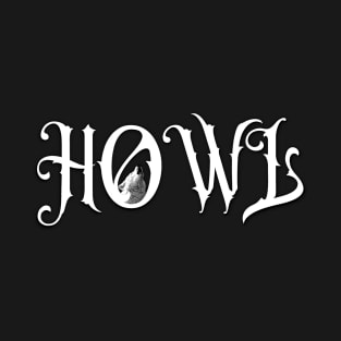 Howl, Wolf Howling T-Shirt