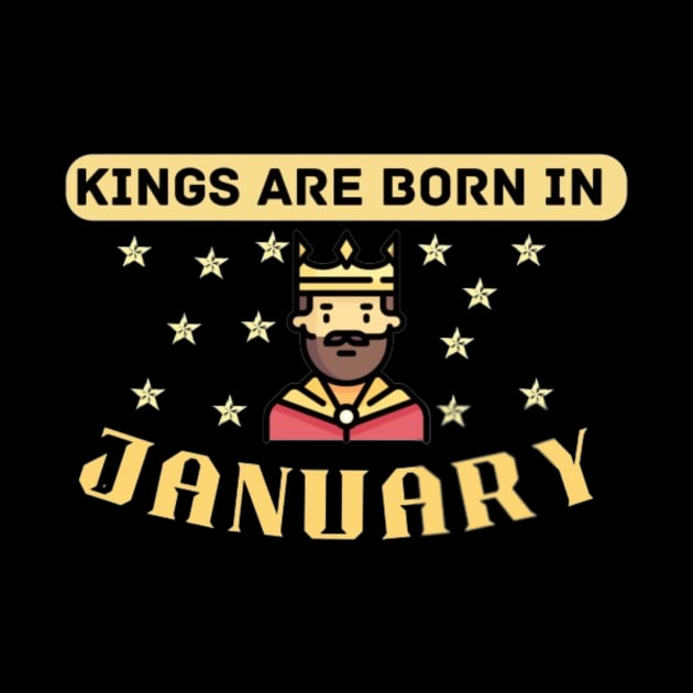 Kings are born in January Quote by Motivational.quote.store