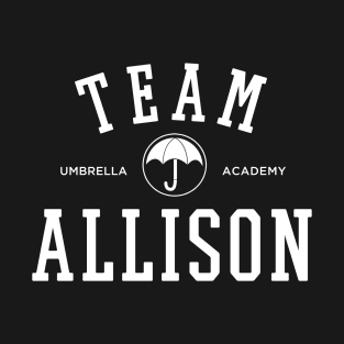 TEAM ALLISON THE UMBRELLA ACADEMY T-Shirt