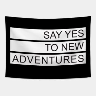 Say Yes to New Adventure Tapestry