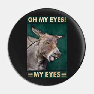 Oh My Eyes Pin