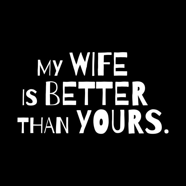 My wife is better than yours by FatTize