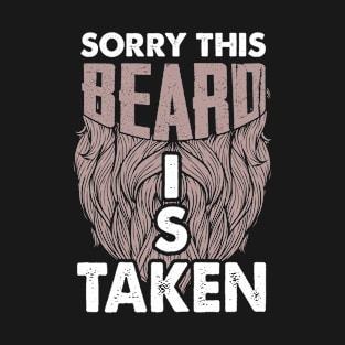 Sorry This Beard Is Taken Happy Valentines Day T-Shirt