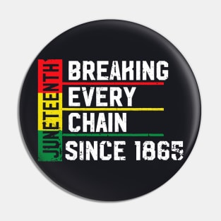 Juneteenth Breaking Every Chain Since 1865 Freedom Pin