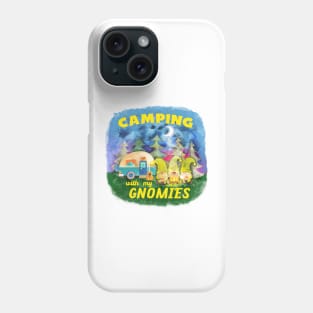 I Love Camping With My Gnomies Camping Gnomes Life Lover Phone Case