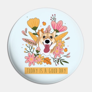 Spring Corgi - Today Is a Good Day Pin