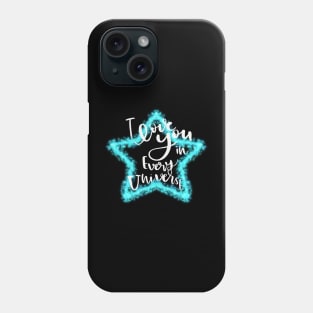 I love you in every universe, neon star, hand lettering sign, inspirational quotes Phone Case