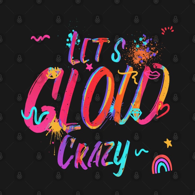 Lets glow crazy by JayD World