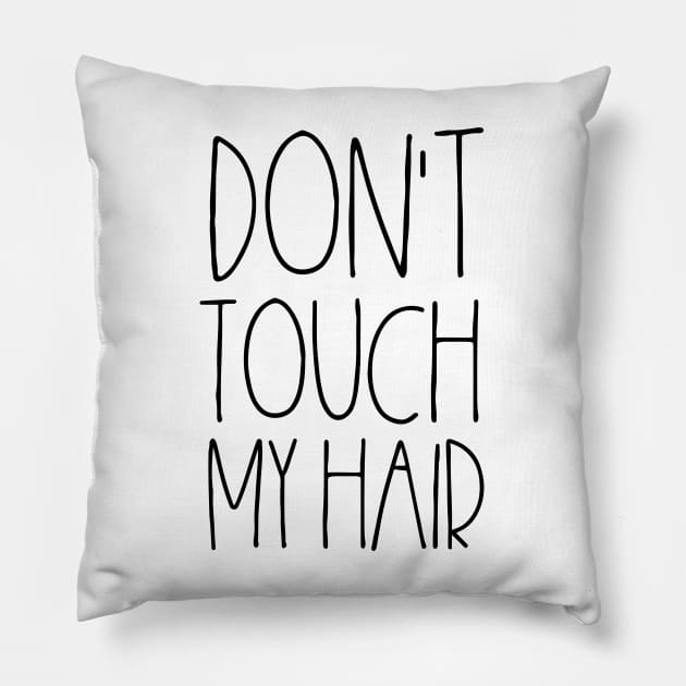 Don't touch my hair Pillow by LemonBox