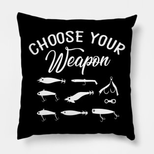 Choose Your Weapon Fishing Hooks - Funny Fisherman Pillow