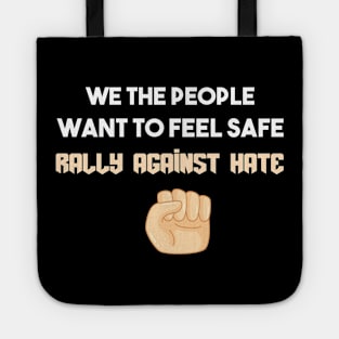 we the people want to feel safe, rally against hate, stop asian hate art Tote