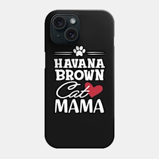 Havana brown cat mama Phone Case