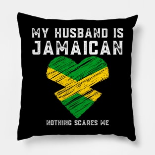 My Husband Is Jamaican Nothing Scares Me Pillow