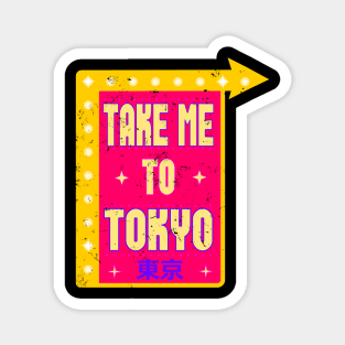 Take Me To Tokyo SIgn Magnet