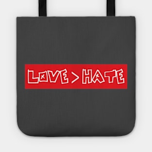 Love is greater than hate Tote