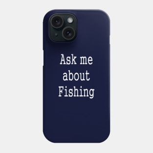 Funny Fishing Fisherman Humor Phone Case