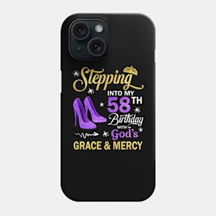 Stepping Into My 58th Birthday With God's Grace & Mercy Bday Phone Case