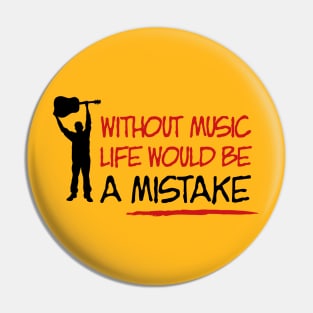 Without music, life would be a mistake Pin