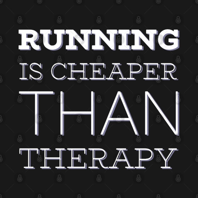 Running is cheaper than therapy by BoogieCreates