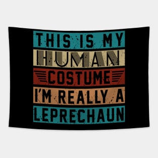 This Is My Human Costume-I'm Really A Leprechaun Costume Gift Tapestry
