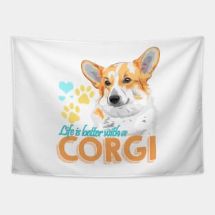 Life's Better with a Pembroke Welsh Corgi! Especially for Corgi Dog Lovers! Tapestry